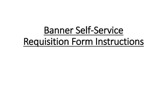Banner Self Service Requisition Form Instructions screenshot